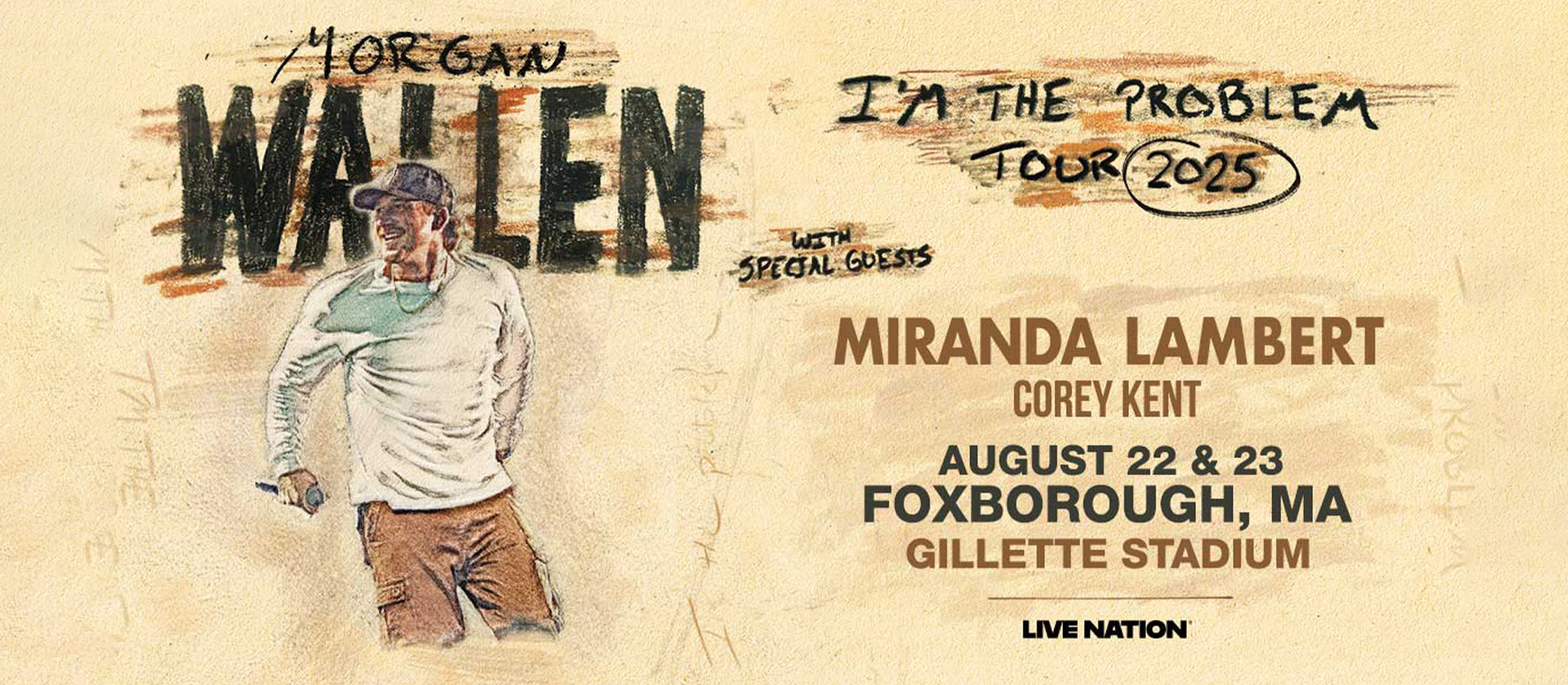 Morgan Wallen I'm the Problem tour on August 22 and 23 with Miranda Lambert and Corey Kent at Foxborough.